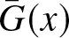 upper G bar left parenthesis x right parenthesis