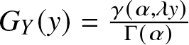 GY left parenthesis y right parenthesis equals gamma left parenthesis alpha comma lamda y right parenthesis upper Gamma left parenthesis alpha right parenthesis