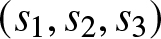 left parenthesis s 1 comma s 2 comma s 3 right parenthesis