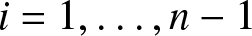 i equals 1 comma ellipsis comma n minus 1