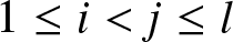 1 less than or equals i less than j less than or equals l