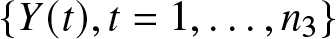 left brace upper Y left parenthesis t right parenthesis comma t equals 1 comma ellipsis comma n 3 right brace