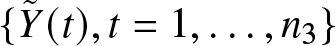 left brace upper Y tilde left parenthesis t right parenthesis comma t equals 1 comma ellipsis comma n 3 right brace