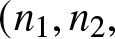 left parenthesis n 1 comma n 2 comma