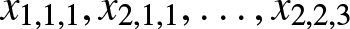 x 1 comma 1 comma 1 comma x 2 comma 1 comma 1 comma ellipsis comma x 2 comma 2 comma 3