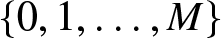 left brace 0 comma 1 comma ellipsis comma upper M right brace