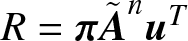 upper R equals pi upper A tilde nuT