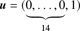 u equals left parenthesis 0 comma ellipsis comma 0 bottom brace 14 comma 1 right parenthesis