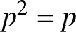 p 2 equals p