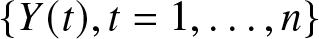 left brace upper Y left parenthesis t right parenthesis comma t equals 1 comma ellipsis comma n right brace