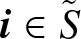 i element of upper S tilde