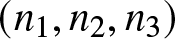 left parenthesis n 1 comma n 2 comma n 3 right parenthesis