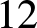 12
