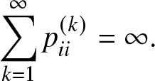 sigma summation k equals 1 infinity pii left parenthesis k right parenthesis equals infinity period