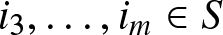 i 3 comma ellipsis comma im element of upper S