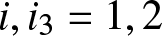 i comma i 3 equals 1 comma 2