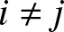 i not equals j