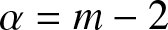 alpha equals m minus 2