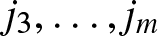 j 3 comma ellipsis comma jm