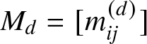 Md equals left bracket mij left parenthesis d right parenthesis right bracket