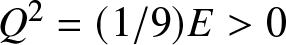 upper Q 2 equals left parenthesis 1 slash 9 right parenthesis upper E greater than 0