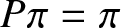upper P pi equals pi