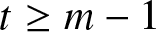 t greater than or equals m minus 1