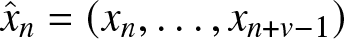 x caret n equals left parenthesis xn comma ellipsis comma xn plus v minus 1 right parenthesis