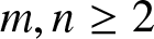 m comma n greater than or equals 2