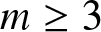 m greater than or equals 3