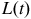 upper L left parenthesis t right parenthesis