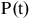 normal upper P left parenthesis normal t right parenthesis