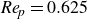 italic Re Subscript p Baseline equals 0.625