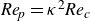 italic Re Subscript p Baseline equals kappa squared italic Re Subscript c
