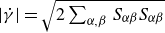 StartAbsoluteValue ModifyingAbove gamma With dot EndAbsoluteValue equals StartRoot 2 sigma summation Underscript alpha comma beta Endscripts upper S Subscript alpha beta Baseline upper S Subscript alpha beta Baseline EndRoot