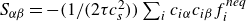 upper S Subscript alpha beta Baseline equals minus left parenthesis 1 divided by left parenthesis 2 tau c Subscript s Superscript 2 Baseline right parenthesis right parenthesis sigma summation Underscript i Endscripts c Subscript i alpha Baseline c Subscript i beta Baseline f Subscript i Superscript italic neq