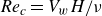 italic Re Subscript c Baseline equals upper V Subscript w Baseline upper H divided by nu