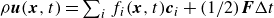 rho bold italic u left parenthesis bold italic x comma t right parenthesis equals sigma summation Underscript i Endscripts f Subscript i Baseline left parenthesis bold italic x comma t right parenthesis bold italic c Subscript i Baseline plus left parenthesis 1 divided by 2 right parenthesis bold italic upper F normal upper Delta t