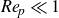 italic Re Subscript p Baseline much less than 1