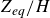 upper Z Subscript italic eq Baseline divided by upper H