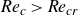 italic Re Subscript c Baseline greater than italic Re Subscript c r