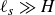 script l Subscript s Baseline much greater than upper H