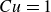 upper C u equals 1