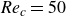 italic Re Subscript c Baseline equals 50