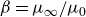 beta equals mu Subscript normal infinity Baseline divided by mu 0