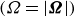 left parenthesis upper Omega equals StartAbsoluteValue bold italic upper Omega EndAbsoluteValue right parenthesis