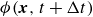 phi left parenthesis bold italic x comma t plus normal upper Delta t right parenthesis