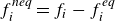 f Subscript i Superscript italic neq Baseline equals f Subscript i Baseline minus f Subscript i Superscript italic eq