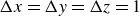 normal upper Delta x equals normal upper Delta y equals normal upper Delta z equals 1