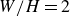 upper W divided by upper H equals 2
